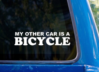 My Other Car is a Bicycle - Vinyl Sticker Decal - Funny Cycling Bumper