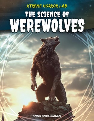 Science of Werewolves by Anna Anderhagen Hardcover Book