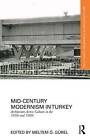 Mid-Century Modernism in Turkey: Architecture Across Cultures in the 1950s and 1960s by Taylor & Francis Ltd (Hardback, 2015)