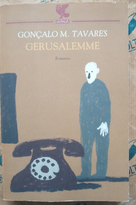 GERUSALEMME - GONçALO M. TAVARES - GUANDA  1a EDIZ. 2006