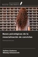 Salima Uzakova (U. A.) | Bases PsicolóGicas De La ResocializacióN De Convictos