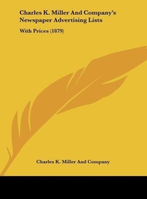 Charles K. Miller And Company | Charles K. Miller And Company's Newspaper...