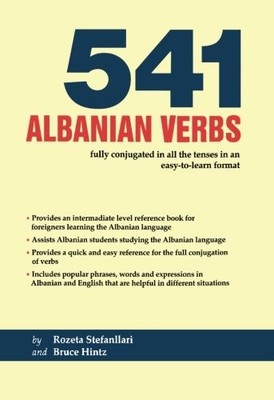 541 ALBANIAN VERBS (ALBANIAN EDITION) By Rozeta Stefanllari & Bruce Hintz