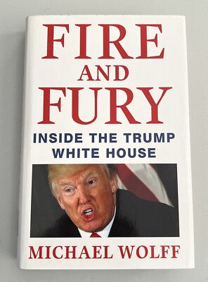Fire and Fury: Inside The Trump White House by Michael Wolff (Hardcover, 2018)