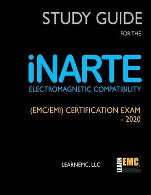 Study Guide for the iNARTE Electromagnetic Compatibility by LLC LearnEMC