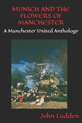 John Ludden Munich and the Flowers of Manchester (Paperback) (UK IMPORT)