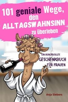 101 geniale Wege, den Alltagswahnsinn zu überleben: Ein ... | Buch | Zustand gut