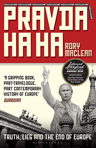 Pravda Ha Ha: Truth, Lies and the End of Europe-Rory MacLean