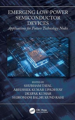 Emerging Low-Power Semiconductor Devices: Applications for Future Technology Nod