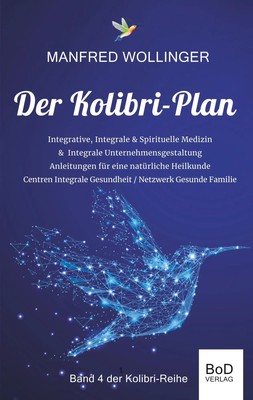 Der Kolibri-Plan 4 | Manfred Wollinger | Taschenbuch | 480 S. | Deutsch | 2019