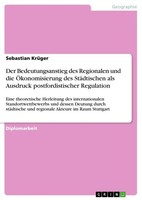Der Bedeutungsanstieg Des Regionalen Und Die ÖKonomisierung Des StäDtischen Als