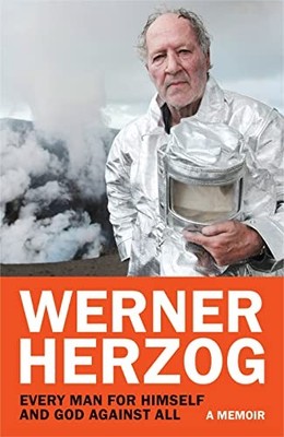 Jeder Mensch für sich und Gott gegen alle: Erinnerungen - Herzog, Werner