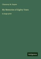 Chauncey M. Depew | My Memories Of Eighty Years | Buch | Englisch (2025)