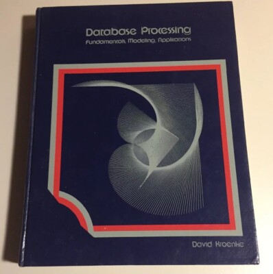 Vintage 1977 Database Processing Fundamentals Modeling Applications KROENKE