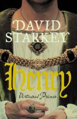 Henry: Virtuous Prince - Hardcover By Starkey, David - GOOD