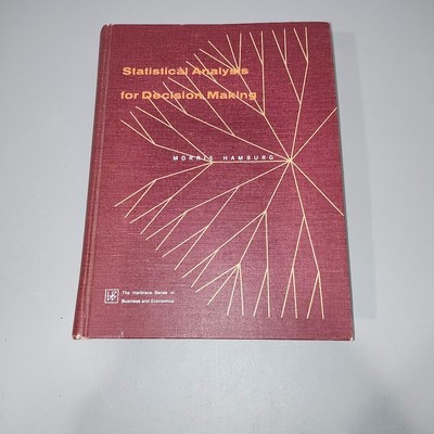 Statistical Analysis for Decision Making Morris Hamburg Textbook 1970 Wharton