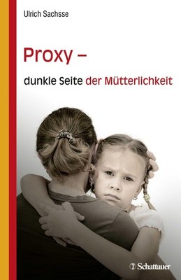 Ulrich Sachsse Proxy - dunkle Seite der Mütterlichkeit