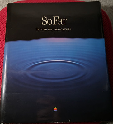 Apple Computer SoFar: The First Ten Years of a Vision HC Illustrated 1987