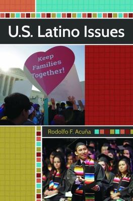 U.S. Latino Issues by Acuña, Rodolfo F.