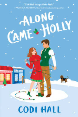 Along Came Holly (Mistletoe Romance, 3) - Paperback By Hall, Codi - VERY GOOD