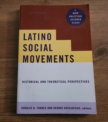 Latino Social Movements Historical and Theoretical Perspectives 1999 Softcover