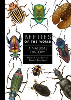 Patrice Bouchard - Beetles Of The World A Natural History - Hardback - G245Z