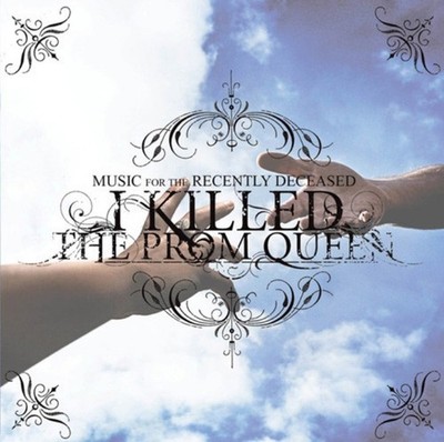 I Killed T.he Prom Queen - Music For The Recently Deceased - CD 