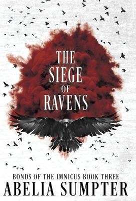 The Siege of Ravens By Abelia Sumpter - New Copy - 9781963853087