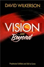 The Vision and Beyond, Prophecies Fulfilled and Still to Come - Paperback - GOOD