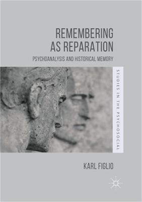 Remembering as Reparation: Psychoanalysis and Historical Memory (Paperback or So