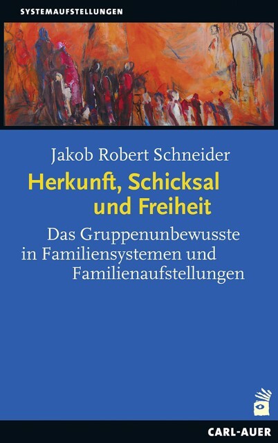 Thumbnail - Herkunft, Schicksal Und Freiheit Jakob Robert Schneider