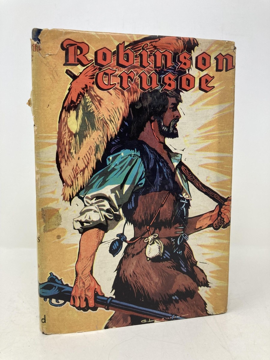 The Life and Adventures of Robinson Crusoe by Daniel Defoe First