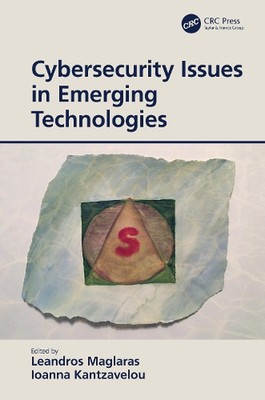 Cybersecurity Issues in Emerging Technologies by Leandros Maglaras (English) Pap
