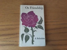 On Friendship A Selection By Louise Bachelder Peter Pauper Press 1966 Hardcover