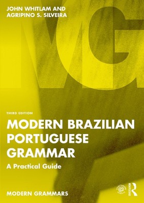 Modern Brazilian Portuguese Grammar: A Practical Guide by John Whitlam Paperback