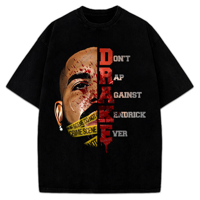 SALE Drake Don't Rap Against Kendrick Ever T-Shirt Kendrick Lamar