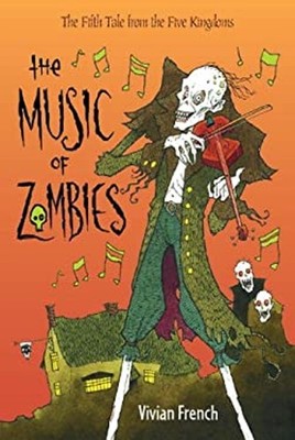 The Music of Zombies : The Fifth Tale from the Five Kingdoms Vivi