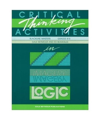 Critical Thinking Activities in Patterns Imagery & Logic Grade 4/6 Copyright 198