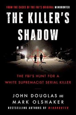 The Killer's Shadow: The FBI's - Paperback, by Douglas John E.; - Very Good x