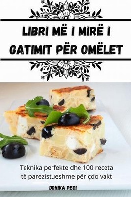 Libri m i mir i gatimit pr omlet by Donika Peci (Albanian) Paperback Book