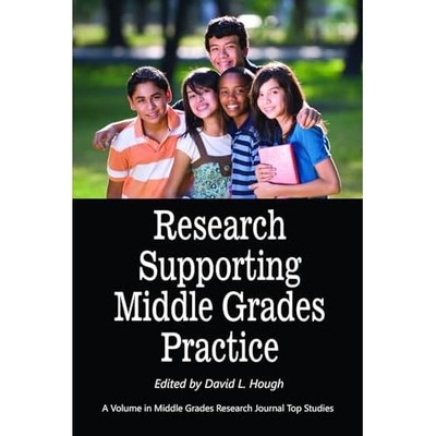 Research Supporting Middle Grades Practice (Pb) -  NEW David L. Hough 2010
