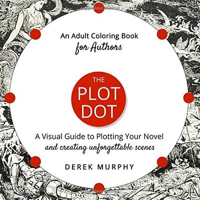 THE PLOT DOT: A VISUAL GUIDE TO PLOTTING UNFORGETTABLE By Derek Murphy EXCELLENT