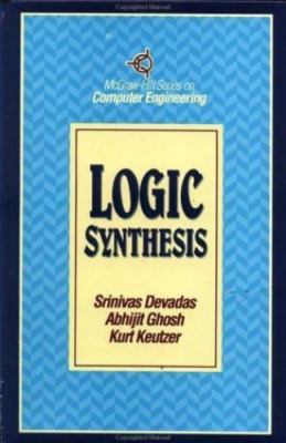 Logic Synthesis by Srinivas Devadas;  Abhijit Ghosh;  Kurt Keutzer