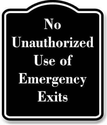 No Unauthorized Use of Emergency Exits BLACK Aluminum Composite Sign