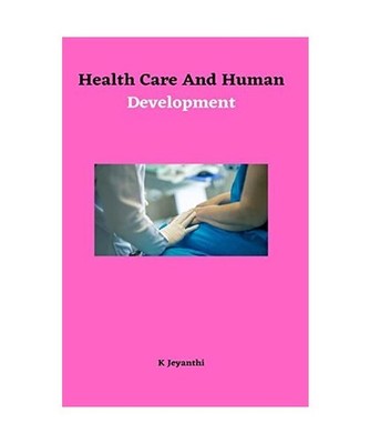 Health Care and Human Development, K. Jeyanthi