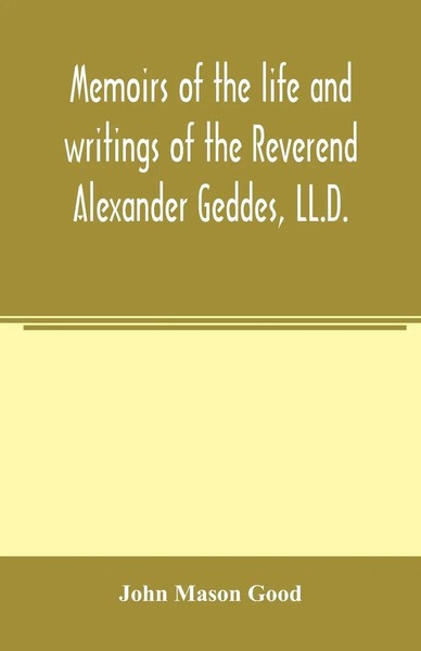 John Mason Good | Memoirs Of The Life And Writings Of The Reverend Alexander...-image