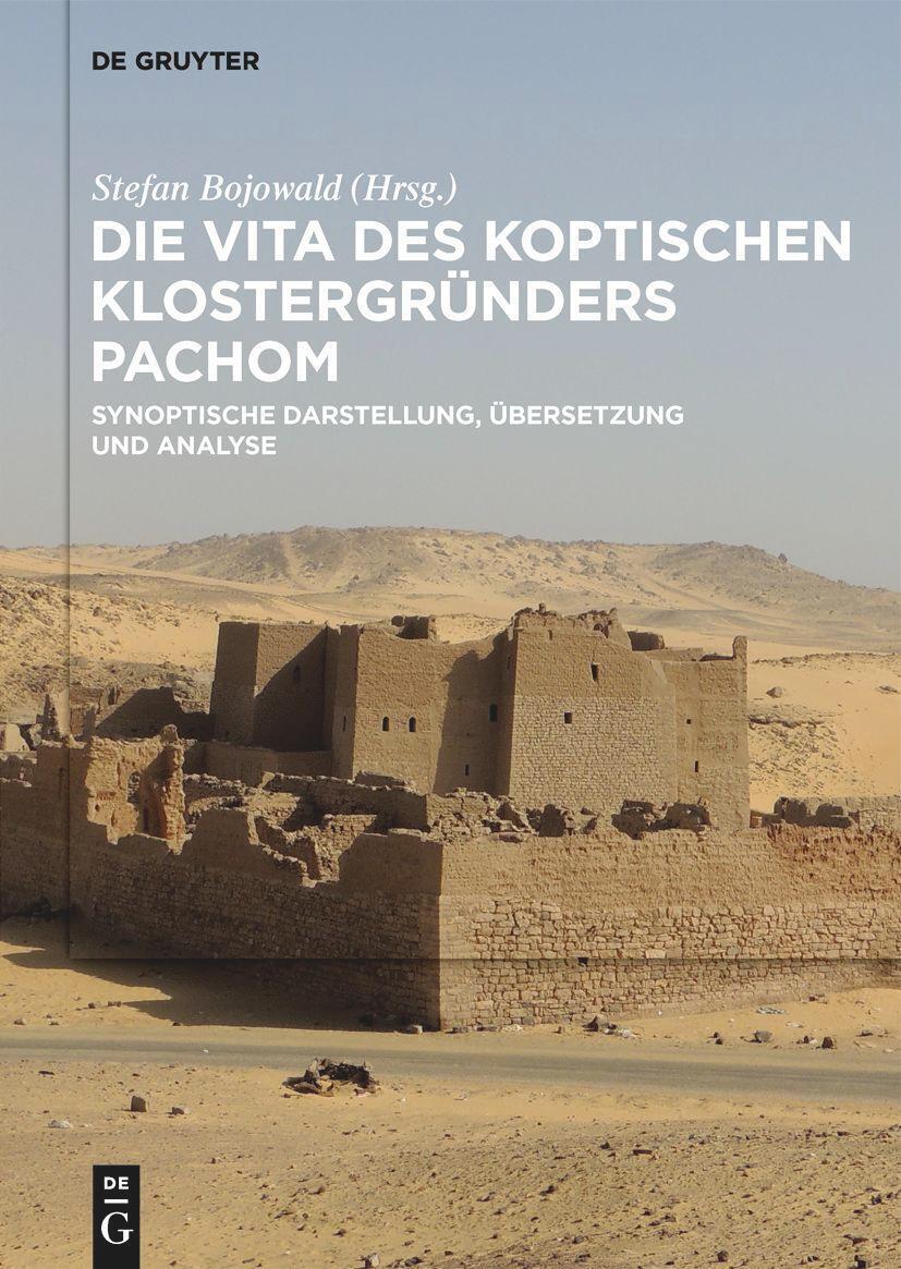 Die Vita Des Koptischen Klostergründers Pachom Stefan Bojowald Buch
