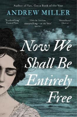 Andrew Miller Now We Shall Be Entirely Free (Paperback) (UK IMPORT)