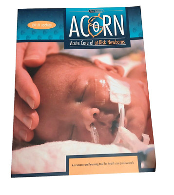 ACoRN: Acute Care of at-Risk Newborns: A Resource and Learning Tool 2010