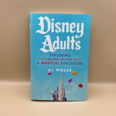 Disney Adults AJ Wolfe 2025 First Edition Hardcover Disney Fandom